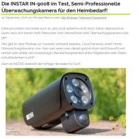 Die INSTAR IN-9008 im Test, Semi-Professionelle Überwachungskamera für den Heimbedarf!